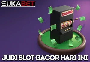SUKABET: Judi Slot Gacor Hari Ini